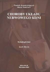 Choroby układu nerwowego koni - Jacek Sikora