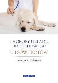 Choroby układu oddechowego u psów i kotów - Lynelle R. Johnson