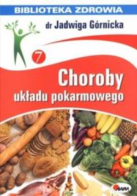 Choroby układu pokarmowego - Jadwiga Górnicka
