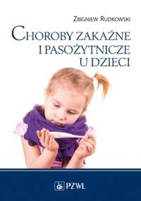 Choroby zakaźne i pasożytnicze u dzieci - Zbigniew Rudkowski
