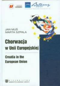 Chorwacja w Unii Europejskiej - Jan Muś, Marta Szpala