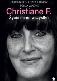 Christiane F. Życie mimo wszystko - Christiane Felscherinow