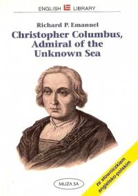 Christopher Columbus, Admiral of the Unknown Sea - Richard P. Emanuel
