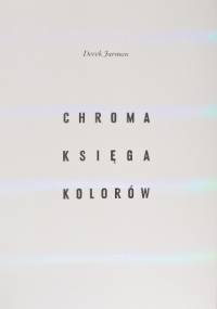 Chroma: Księga Kolorów - Derek Jarman