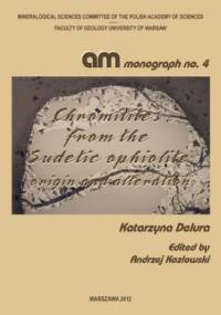Chromitites from the Sudetic ophiolite : origin and alteration - Delura Katarzyna