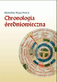 Chronologia średniowieczna - Henryk Wąsowicz