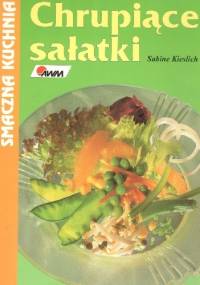 Chrupiące sałatki - Sabine Kieslich