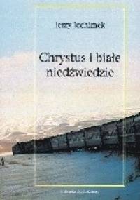 Chrystus i białe niedźwiedzie - Jerzy Jochimek