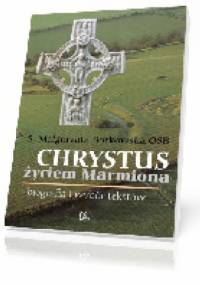 Chrystus życiem Marmiona - Małgorzata Borkowska OSB