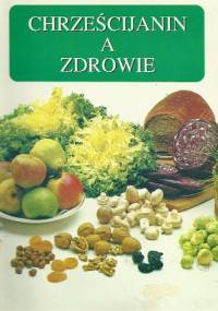 Chrześcijanin a zdrowie - Piotr Gradzikiewicz