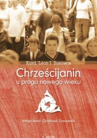 Chrześcijanin u progu nowego wieku - Léon Joseph Suenens