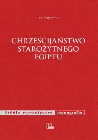 Chrześcijaństwo starożytnego Egiptu - Ewa Wipszycka