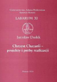 Chrzest Chazarii - projekty i próby realizacji - Jarosław Dudek