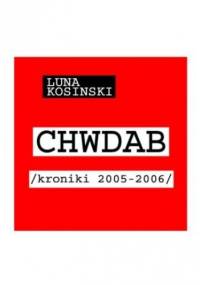 CH.W.D.A.B. Kroniki 2005-2006 - Luna Kosinski