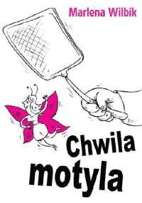 Chwila Motyla - Marlena Wilbik
