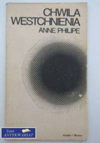 Chwila westchnienia - Anne Philipe