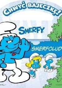 Chwyć bajeczkę! Smerfy. Smerfolud - Peyo