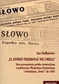 Ci, którzy przekonać nie umieją - Jan Sadkiewicz