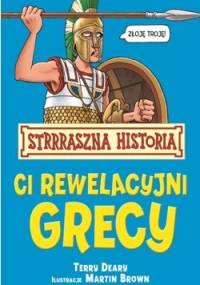 Ci rewelacyjni Grecy - Terry Deary