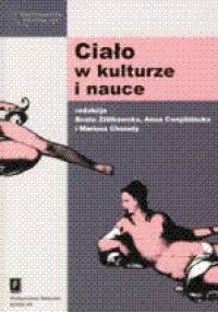 Ciało w kulturze i nauce - Beata Ziółkowska, Anna Cwojdzińska
