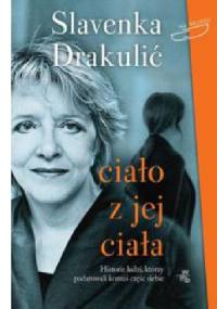 Ciało z jej ciała - Slavenka Drakulić