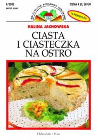 Ciasta i ciasteczka na ostro - Halina Jachowska
