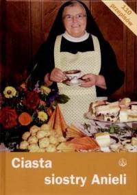 Ciasta Siostry Anieli - s. Aniela Garecka SDS
