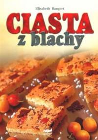 Ciasta z blachy - Elisabeth Bangert