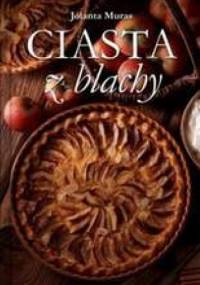 Ciasta z blachy - Jolanta Muras