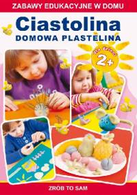 Ciastolina. Domowa plastelina - Joanna Paruszewska