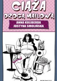Ciąża drogą mailową - Anna Kuliberda, Justyna Smolińska