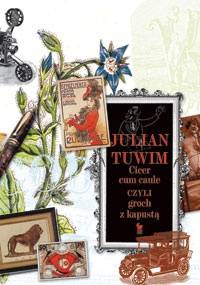 Cicer cum caule czyli groch z kapustą - Julian Tuwim