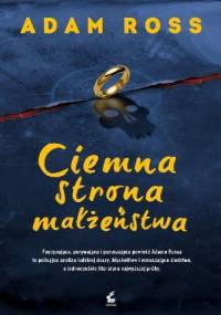Ciemna strona małżeństwa - Adam Ross