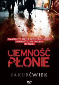 Ciemność płonie - Jakub Ćwiek