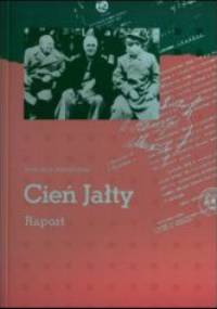 Cień Jałty. Raport - Wojciech Roszkowski