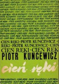 Cień ręki : szkice o poezji - Piotr Kuncewicz