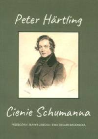 Cienie Schumanna - Peter Härtling
