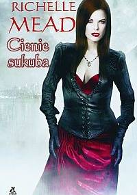 Cienie sukuba - Richelle Mead