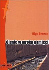 Cienie w mroku pamięci - Olga Orozco