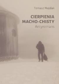 Cierpienia macho-chisty - Tomasz Majdak