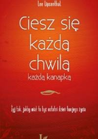 Ciesz się każdą chwilą, każdą kanapką - Lee Lipsenthal