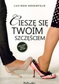 Cieszę się Twoim szczęściem - Lucinda Rosenfeld