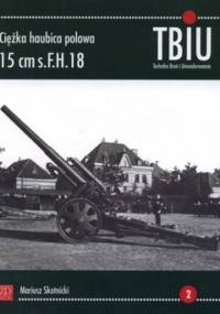 Ciężka haubica polowa s.F.H. 18 - Aleksander Skotnicki
