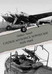 Ciężkie myśliwce sowieckie 1926-1949 - Dariusz Paduch