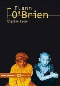 Ciężkie życie - Flann O'Brien