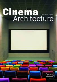 Cinema Architecture - Chris van Uffelen