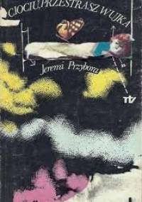 Ciociu, przestrasz wujka - Jeremi Przybora