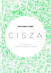 Cisza. Siła spokoju w świecie pełnym zgiełku - Thích Nhất Hạnh