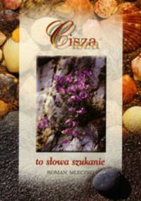Cisza to słowa szukanie - Roman Mleczko