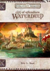 City of Splendors: Waterdeep - Eric L. Boyd